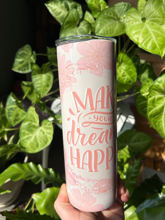 20 OZ DREAMS HAPPEN TUMBLER